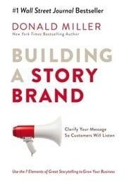 Building a StoryBrand by Donald Miller