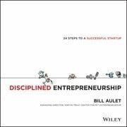 Disciplined Entrepreneurship by Bill Aulet