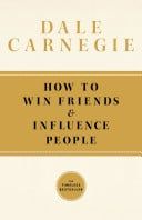 How to Win Friends and Influence People by Dale Carnegie