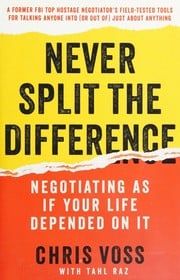 Never Split the Difference by Chris Voss