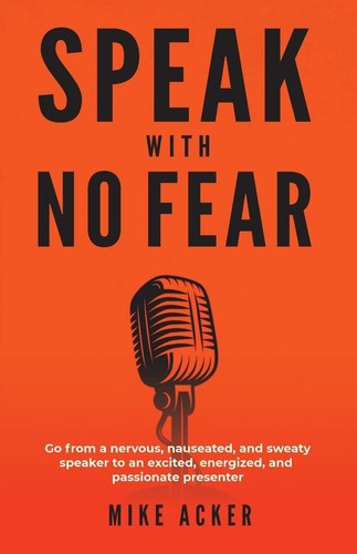 Speak With No Fear by Mike Acker