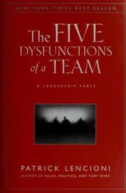 The Five Dysfunctions of a Team by Patrick Lencioni