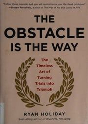 The Obstacle Is the Way by Ryan Holiday