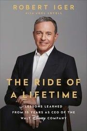 The Ride of a Lifetime by Bob Iger