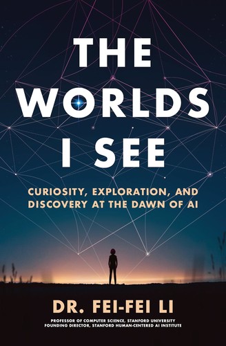 The Worlds I See by Dr. Fei-Fei Li