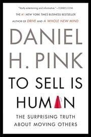 To Sell Is Human by Daniel Pink