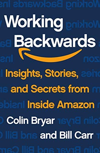 Working Backwards by Colin Bryar and Bill Carr
