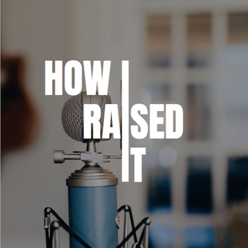 How I Raised It - The podcast where we interview startup founders who raised capital. cover
