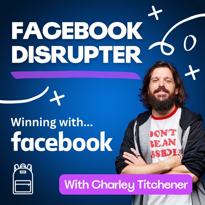 The Facebook Disrupter: Facebook Ads Top 100 Advertiser | Business Development, DTC, Lead-Gen & SAAS cover
