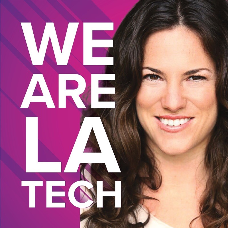 WeAreLATech Los Angeles Startups Podcast, hosted by Espree Devora cover